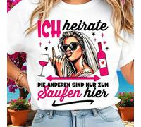 100% Cotton Women's Ich Heirate Die Anderen Sind Nur Zum Saufen Hier Bachelorette Party Graphic T-Shirt, Casual Short Sleeve Tee for Bridal Shower, We