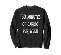 150 Minuten Cardio pro Woche Sweatshirt