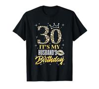 30 Es ist die Geburtstagskrone meines Mannes Happy 30 Years Old T-Shirt
