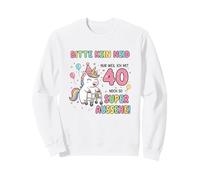 40 Geburtstag Einhorn Humor Spruch Regenbogen Glitzer Sweatshirt