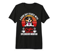 A Good Day Starts with Coffee & An Entlebucher Mountain Dog Premium T-Shirt