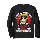 A Good Day Starts with Coffee and A Bernese Mountain Dog Langarmshirt