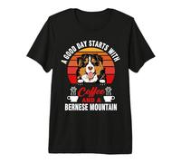 A Good Day Starts with Coffee and A Bernese Mountain Dog Premium T-Shirt