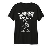 A Lil Head Never Hurt Anybody Humor für Erwachsene Premium T-Shirt