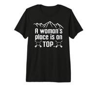 A Woman's Place is On Top Mountain A Woman is Always on Top Premium T-Shirt
