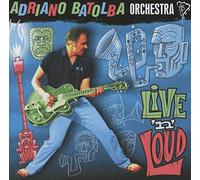 Adriano Batolba Orchestra - Live 'N' Loud