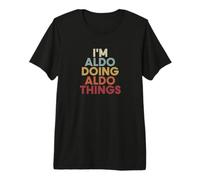 Aldo Name Aldo Personalized Name First Given Premium T-Shirt
