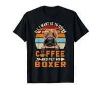 All I Want is to Drink Coffee and Dog Pet My Boxer Puppy T-Shirt
