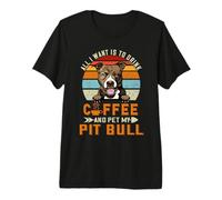 All I Want is to Drink Coffee and Pet My Dog Pit Bull Puppy Premium T-Shirt