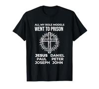 All My Role Models Went to Prison Christentity Jesus Bible T-Shirt