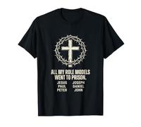 All My Role Models Went to Prison Christentity Jesus Bible T-Shirt