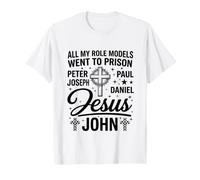 All My Role Models Went to Prison Christentity Jesus Bible T-Shirt