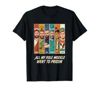 All My Role Models Went to Prison Christentity Jesus Bible T-Shirt