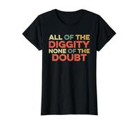 Alle Diggity Ohne Zweifel Lustiger Slang Positiv Preisgünstiges Grafik-T-Shirt, Damen, Schwarz, XL