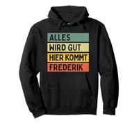 Alles Wird Gut Hier Kommt Frederik Retro Vintage Vorname Pullover Hoodie