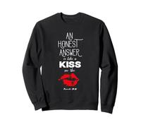 An Honest Answer is Like a Kiss on The Lips Proverbs 24-26 Sweatshirt