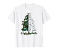 And Into The Forest I go to Lose My mind and find my Soul T-Shirt