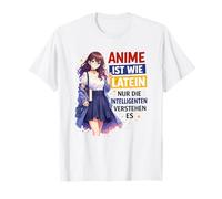Anime Ist Wie Latein Nur Die Intelligenten T-Shirt