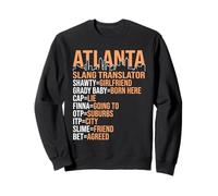 Atlanta-Slang-Übersetzer Lustige Skyline von Georgia Sweatshirt