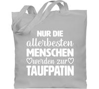 Baumwolltasche - Patentante Geschenk - Nur die allerbesten Menschen werden zur Taufpatin weiß - Unisize - Hellgrau - paten geschenke patentanten tante godi patin gotti für godi/patentante beste