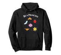 Be A Princess Pullover Hoodie