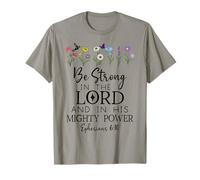 Be Strong in the Lord Christian Ephesians 6:10 Bible Verse T-Shirt