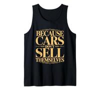 Because Cars Don't Sell Themselves Autoverkäufer |- Tank Top
