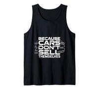 Because Cars Don't Sell Themselves Autoverkäufer |- Tank Top