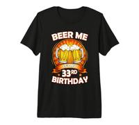 Beer Me It's My 33rd Birthday 33 Years Old Party Celebration Premium T-Shirt