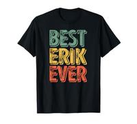 Best Erik Ever Shirt Lustig Personalisiert Vorname Erik T-Shirt