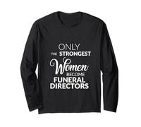 Bestattungsdirektor Geschenke Nur die stärksten Frauen Werden Langarmshirt