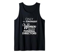 Bestattungsdirektor Geschenke Nur die stärksten Frauen Werden Tank Top