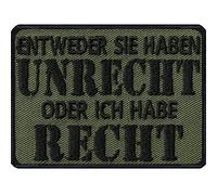 Bestickter Aufnäher mit Spruch "Entweder Sie haben Unrecht oder ich habe Recht" Tactical Morale Patch/Aufbügler Patch Ego Applikation für Jacke/Weste/Boots | 70x50mm