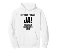 Bevor du fragst: Ja! Witziger Spruch Humor ironisch Lustiges Pullover Hoodie