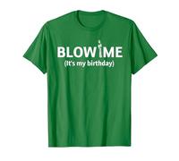 Blow Me It's My Birthday Lustige Geburtstagsparty T-Shirt, Herren, Dunkelgrün, S