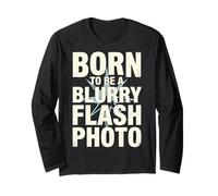 Born to Be A Blurry Flash Photo Funny Quote Langarmshirt