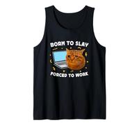 Born to Slay Forced to Work Funny Crying Cat Meme Laptop Tank Top