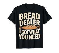 Bread Dealer I Got What You Need Baker Dough Puns - Preisgünstiges Grafik-T-Shirt, Herren, Schwarz, L