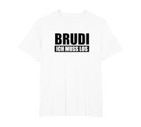 Brudi ich muss los Hip Hop Deutschrap Rap T-Shirt T-Shirt, Herren Große Größen, Weiß, 3X Tall