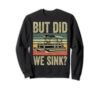 But Did We Sink Boating-Shirt Lustiges Pontonboot Captain Dad Sweatshirt