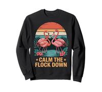 Calm The Flock Down Flamingo Sweatshirt