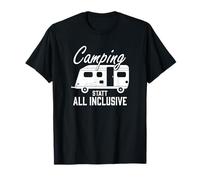 Camping Statt All Inclusive Camper Wohnwagen T-Shirt