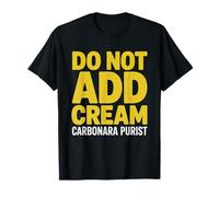 Carbonara Keine Sahne Dazugeben Pasta Purist Regeln Humor T-Shirt