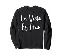 Chicano Mexikaner Cholo La Vida Es Fria Lowriders Cultura Raza Sweatshirt