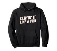 Clayin' It Like A Pro - Keramik-Künstler Pullover Hoodie