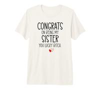 Congrats on Being My Sister You Lucky Big Sister Littler Sis Premium T-Shirt