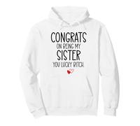 Congrats on Being My Sister You Lucky Big Sister Littler Sis Pullover Hoodie