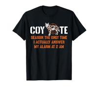 Coyote Hunting Season The Only Time T-Shirt
