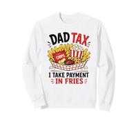 Dad Tax Ich Nehme Zahlung In Pommes Lustiger Food-Humor Sweatshirt