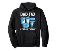 Dad Tax If I'm Buyin' I'm Tryin' Fast Food Vatertag Witz Pullover Hoodie